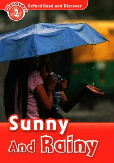 Louise Spilsbury - Oxford Read and Discover. Level 2. Sunny and Rainy обложка книги
