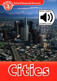 Richard Northcott - Oxford Read and Discover. Level 2. Cities Audio Pack обложка книги
