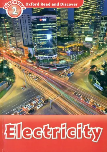 Louise Spilsbury - Oxford Read and Discover. Level 2. Electricity Louise Spilsbury - Oxford Read and Discover. Level 2. Electricity обложка книги