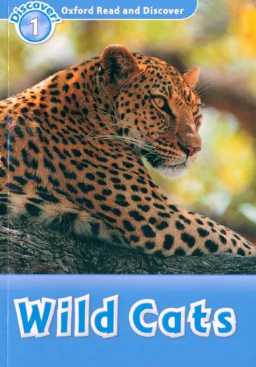 Rob Sved - Oxford Read and Discover. Level 1. Wild Cats Rob Sved - Oxford Read and Discover. Level 1. Wild Cats обложка книги