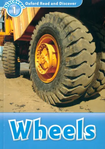 Rob Sved - Oxford Read and Discover. Level 1. Wheels Rob Sved - Oxford Read and Discover. Level 1. Wheels обложка книги