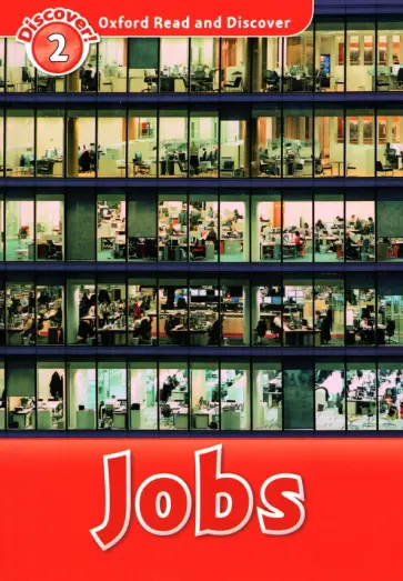 Kamini Khanduri - Oxford Read and Discover. Level 2. Jobs Kamini Khanduri - Oxford Read and Discover. Level 2. Jobs обложка книги