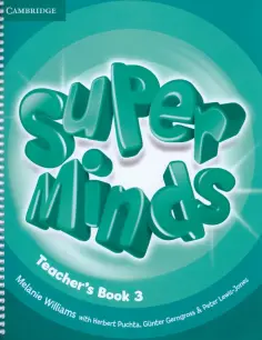 Melanie Williams - Super Minds. Level 3. Teacher's Book Melanie Williams - Super Minds. Level 3. Teacher's Book обложка книги