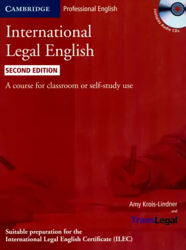 Amy Krois-Lindner - International Legal English. Student's Book with Audio CDs. A Course for Classroom or Self-study Use обложка книги