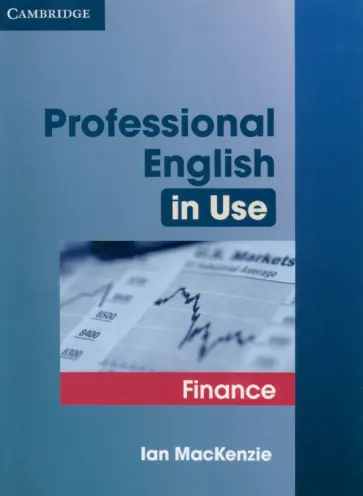 Ian Mackenzie - Professional English in Use. Finance Ian Mackenzie - Professional English in Use. Finance обложка книги