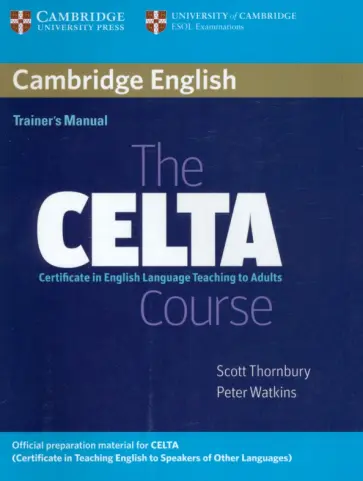 Thornbury, Watkins - The CELTA Course. Trainer's Manual Thornbury, Watkins - The CELTA Course. Trainer's Manual обложка книги