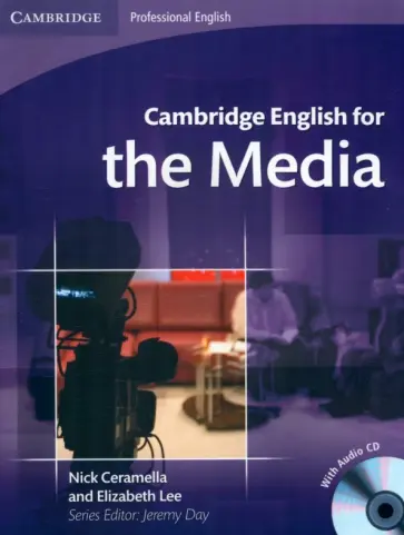 Ceramella, Lee - Cambridge English for the Media. Student's Book with Audio CD Ceramella, Lee - Cambridge English for the Media. Student's Book with Audio CD обложка книги