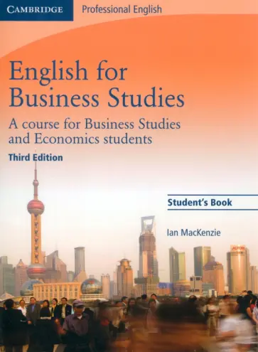 Ian Mackenzie - English for Business Studies. Student's Book. A Course for Business Studies and Economics Students Ian Mackenzie - English for Business Studies. Student's Book. A Course for Business Studies and Economics Students обложка книги