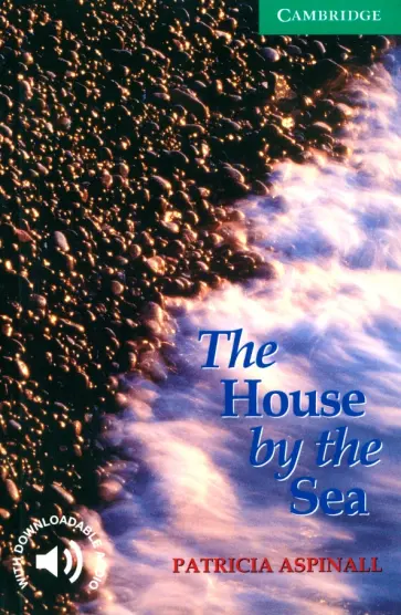 Patricia Aspinall - The House by the Sea. Level 3 Patricia Aspinall - The House by the Sea. Level 3 обложка книги