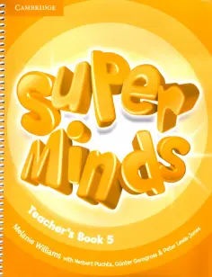 Williams, Gerngross - Super Minds. Level 5. Teacher's Book Williams, Gerngross - Super Minds. Level 5. Teacher's Book обложка книги