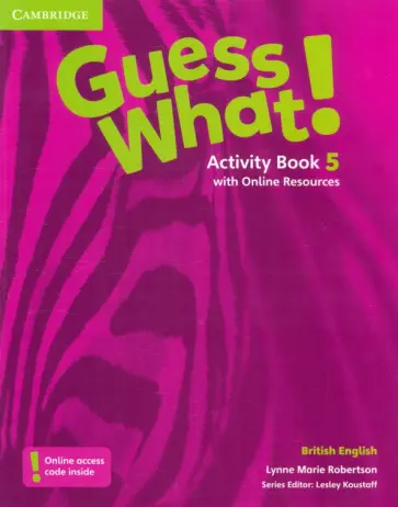 Lynne Robertson - Guess What! Level 5. Activity Book with Online Resources Lynne Robertson - Guess What! Level 5. Activity Book with Online Resources обложка книги
