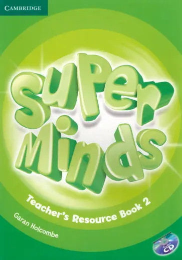 Garan Holcombe - Super Minds. Level 2. Teacher's Resource Book (+CD) Garan Holcombe - Super Minds. Level 2. Teacher's Resource Book (+CD) обложка книги