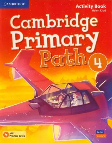 Helen Kidd - Cambridge Primary Path. Level 4. Activity Book with Practice Extra Helen Kidd - Cambridge Primary Path. Level 4. Activity Book with Practice Extra обложка книги