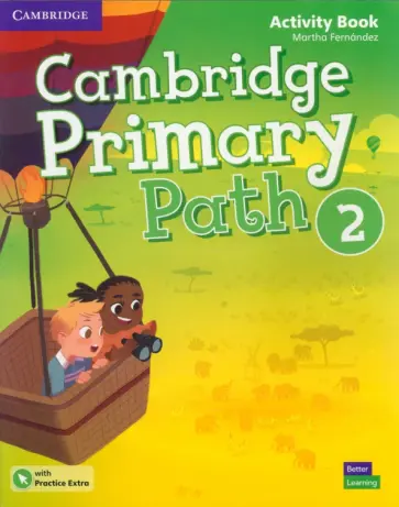 Martha Fernandez - Cambridge Primary Path. Level 2. Activity Book with Practice Extra Martha Fernandez - Cambridge Primary Path. Level 2. Activity Book with Practice Extra обложка книги