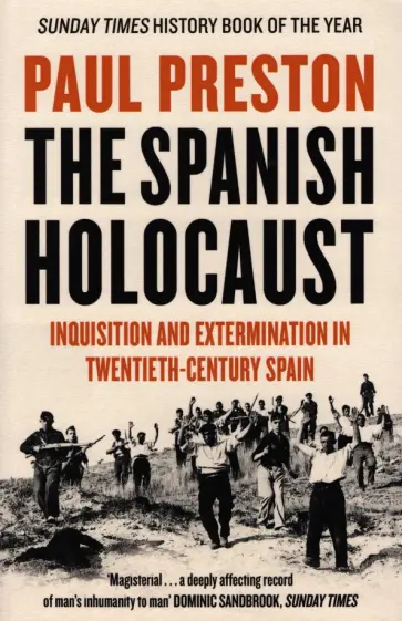 Paul Preston - The Spanish Holocaust. Inquisition and Extermination in Twentieth-Century Spain обложка книги