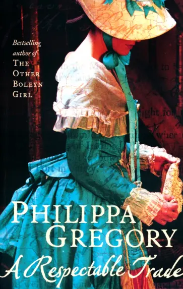 Philippa Gregory - A Respectable Trade обложка книги