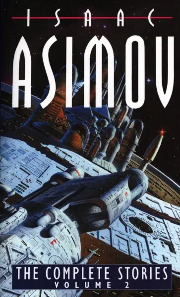 Isaac Asimov - The Complete Stories. Volume II обложка книги