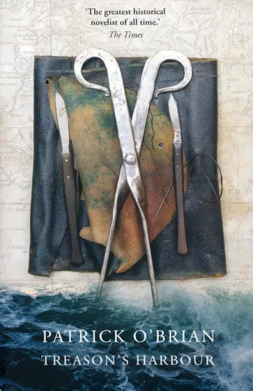 Patrick O`Brian - Treason's Harbour обложка книги