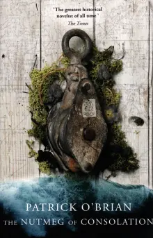 Книга "The Nutmeg of Consolation" Patrick O`Brian. Купить книгу