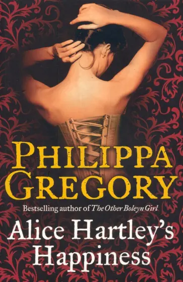 Philippa Gregory - Alice Hartley's Happiness обложка книги