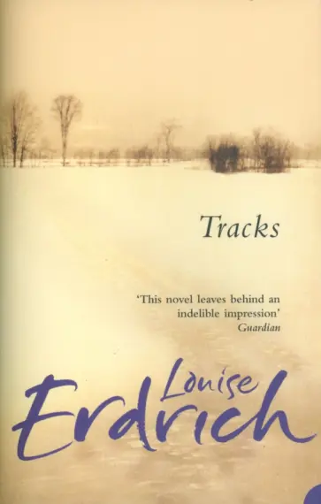 Louise Erdrich - Tracks Louise Erdrich - Tracks обложка книги