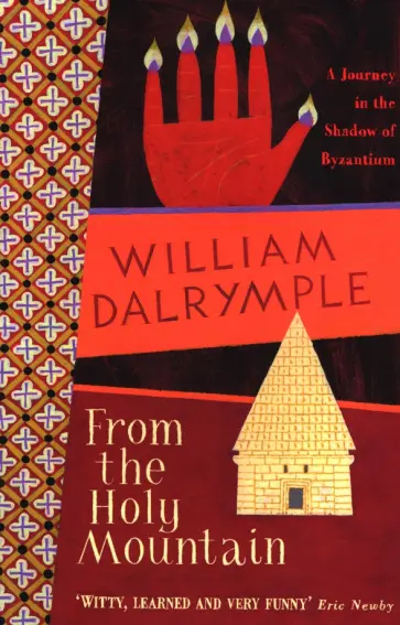 William Dalrymple - From the Holy Mountain William Dalrymple - From the Holy Mountain обложка книги