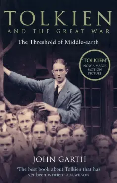 John Garth - Tolkien and the Great War. The Threshold of Middle-earth обложка книги