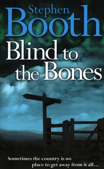 Stephen Booth - Blind to the Bones Stephen Booth - Blind to the Bones обложка книги