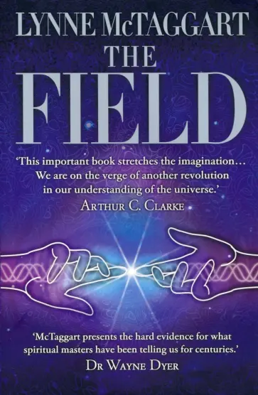 Lynne McTaggart - The Field. The Quest for the Secret Force of the Universe обложка книги
