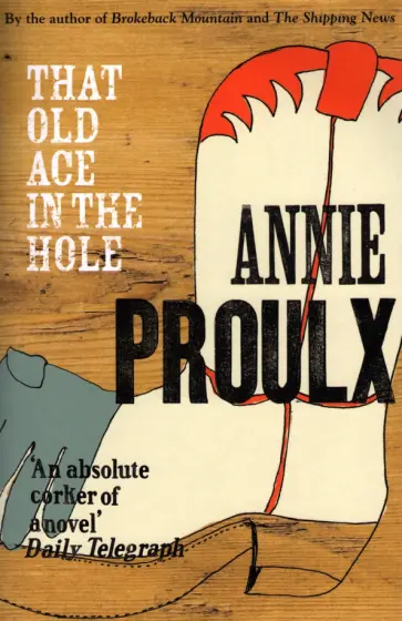 Annie Proulx - That Old Ace in the Hole обложка книги