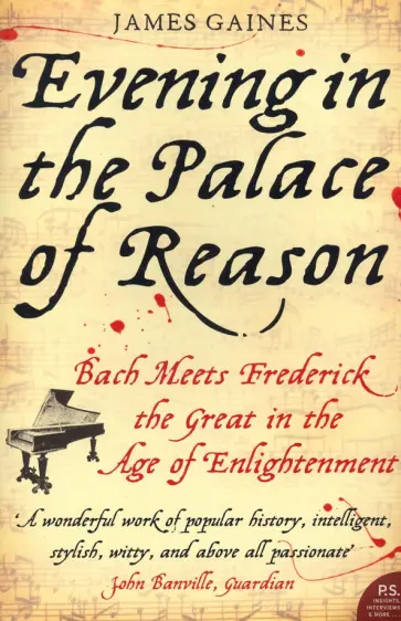 James Gaines - Evening in the Palace of Reason. Bach Meets Frederick the Great in the Age of Enlightenment James Gaines - Evening in the Palace of Reason. Bach Meets Frederick the Great in the Age of Enlightenment обложка книги