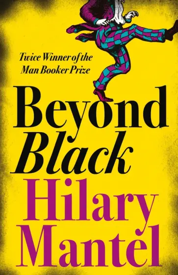 Hilary Mantel - Beyond Black обложка книги