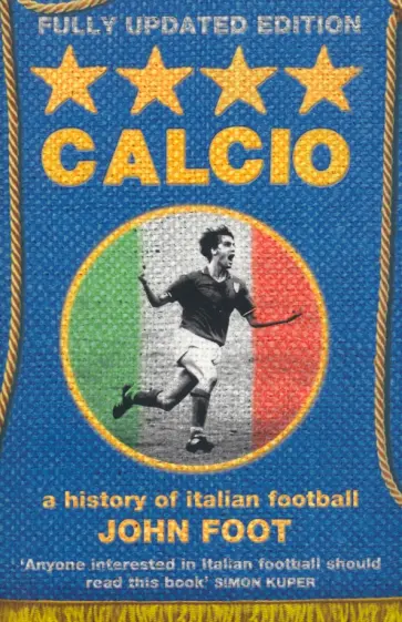 John Foot - Calcio. A History of Italian Football обложка книги