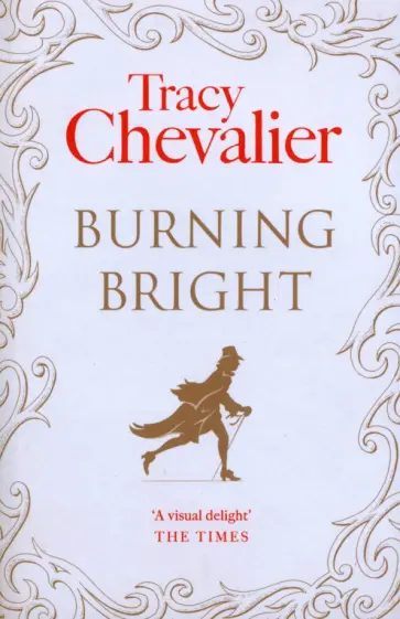 Tracy Chevalier - Burning Bright Tracy Chevalier - Burning Bright обложка книги
