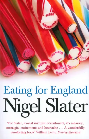 Nigel Slater - Eating for England обложка книги
