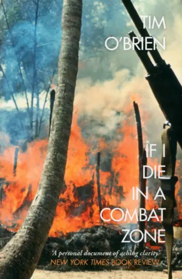 Tim O`Brien - If I Die in a Combat Zone Tim O`Brien - If I Die in a Combat Zone обложка книги
