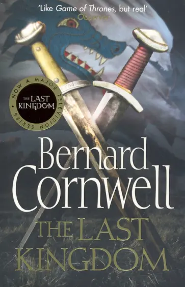 Bernard Cornwell - The Last Kingdom обложка книги
