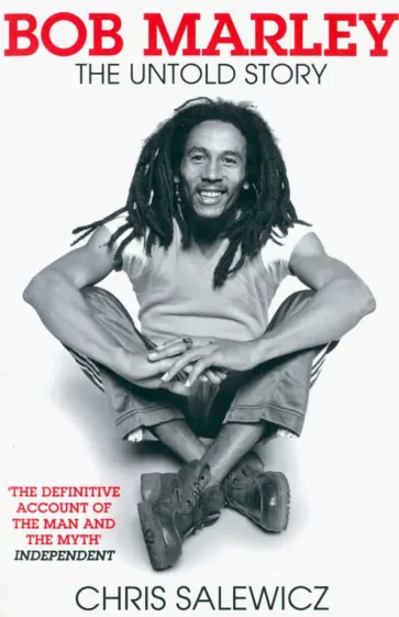 Chris Salewicz - Bob Marley. The Untold Story Chris Salewicz - Bob Marley. The Untold Story обложка книги