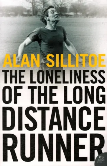 Alan Sillitoe - The Loneliness of the Long Distance Runner обложка книги