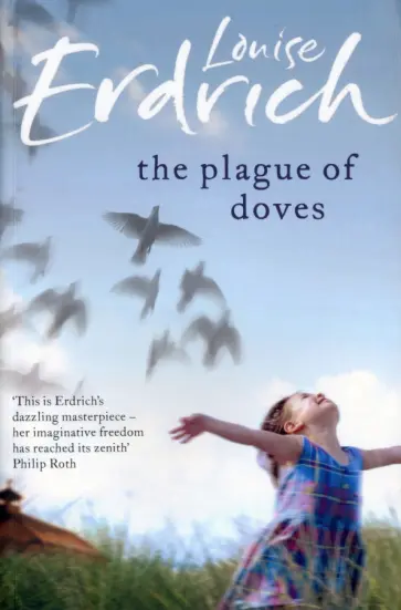 Louise Erdrich - The Plague of Doves Louise Erdrich - The Plague of Doves обложка книги