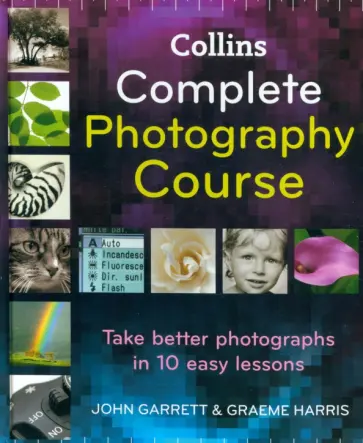 Garrett, Harris - Collins Complete Photography Course Garrett, Harris - Collins Complete Photography Course обложка книги
