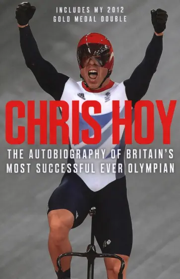 Chris Hoy - Chris Hoy. The Autobiography обложка книги