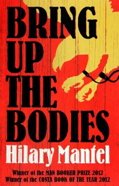 Hilary Mantel - Bring Up The Bodies обложка книги
