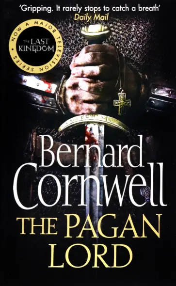 Bernard Cornwell - The Pagan Lord обложка книги