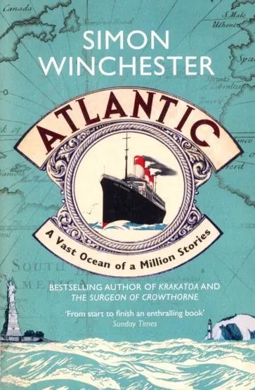 Simon Winchester - Atlantic. A Vast Ocean of a Million Stories обложка книги