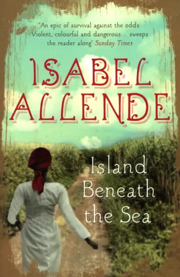 Isabel Allende - The Island Beneath the Sea обложка книги
