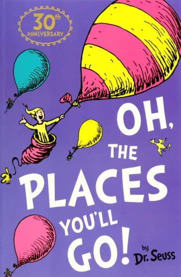Seuss Dr - Oh, The Places You'll Go Seuss Dr - Oh, The Places You'll Go обложка книги