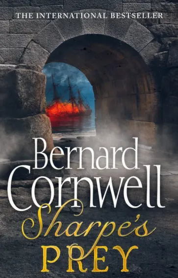 Bernard Cornwell - Sharpe's Prey Bernard Cornwell - Sharpe's Prey обложка книги