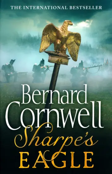 Bernard Cornwell - Sharpe's Eagle Bernard Cornwell - Sharpe's Eagle обложка книги