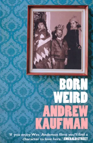 Andrew Kaufman - Born Weird обложка книги